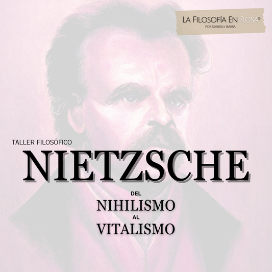 Taller filosófico:  Nietzsche, del nihilismo al vitalismo